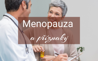 Co znamená klimakterium a jaké jsou příznaky menopauzy?