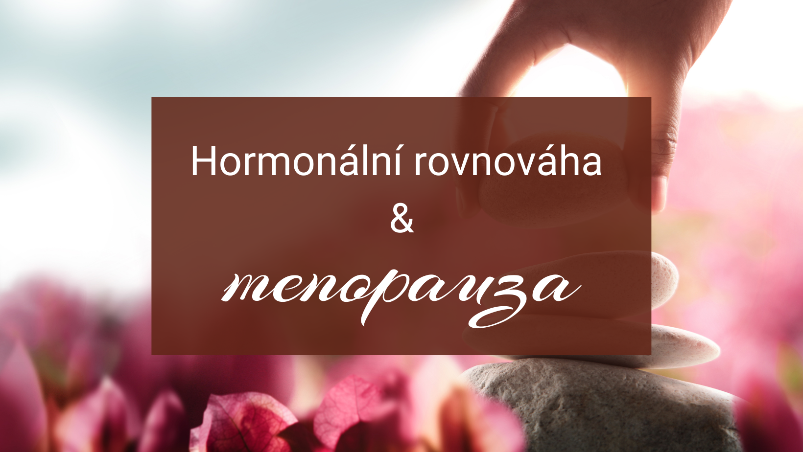 menopauza a hormonalni rovnovaha